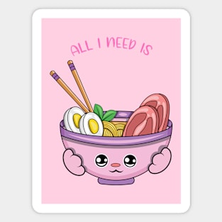 All i need is ramen, cute ramen kawaii for ramen lovers. Magnet